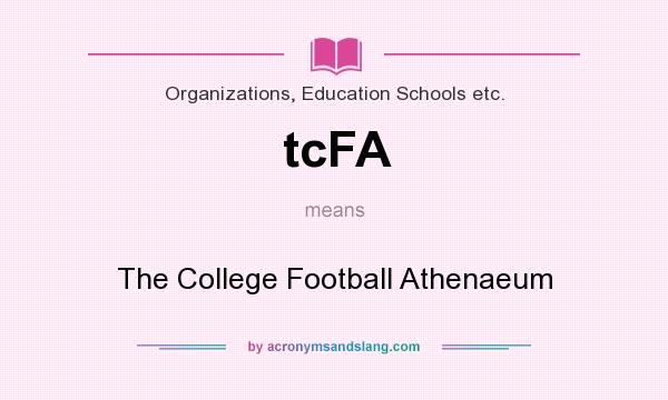 What does tcFA mean? It stands for The College Football Athenaeum