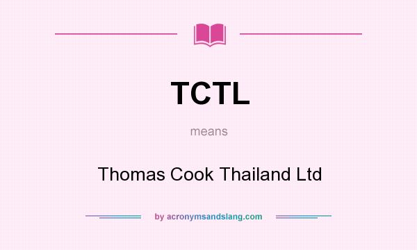 What does TCTL mean? It stands for Thomas Cook Thailand Ltd