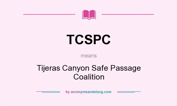 What does TCSPC mean? It stands for Tijeras Canyon Safe Passage Coalition