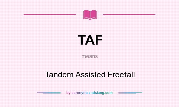 What does TAF mean? It stands for Tandem Assisted Freefall