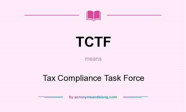 What does TCTF mean? It stands for Tax Compliance Task Force