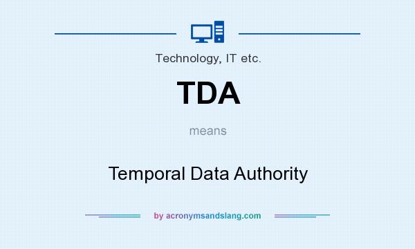 What does TDA mean? It stands for Temporal Data Authority