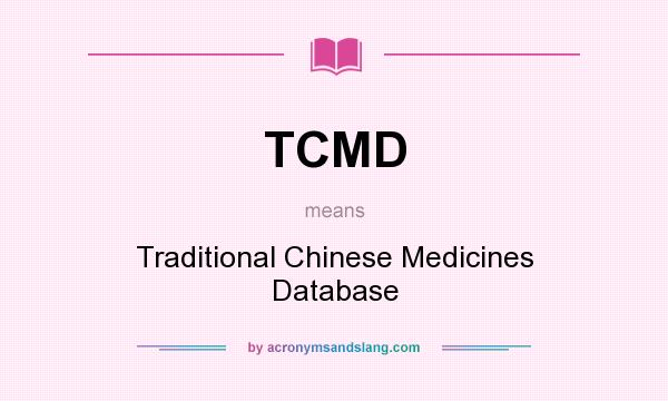 What does TCMD mean? It stands for Traditional Chinese Medicines Database