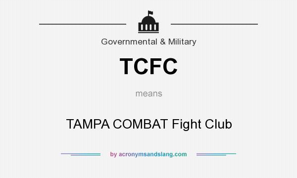 What does TCFC mean? It stands for TAMPA COMBAT Fight Club