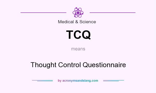 What does TCQ mean? It stands for Thought Control Questionnaire