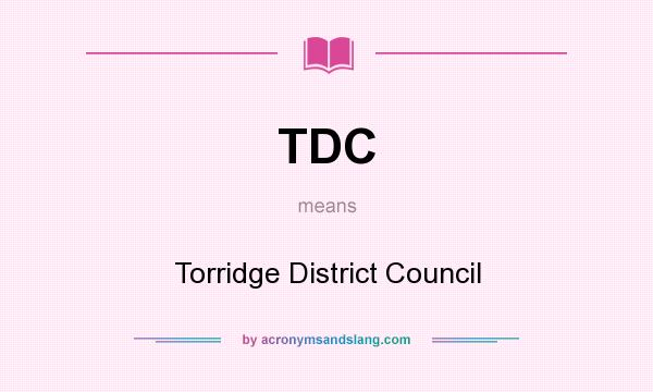What does TDC mean? It stands for Torridge District Council