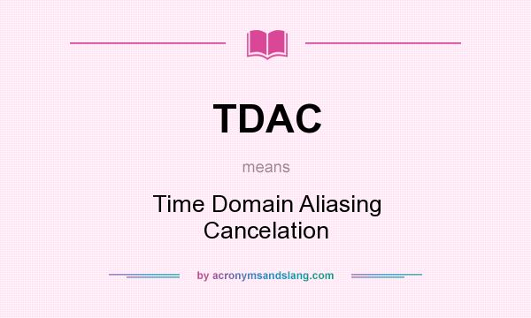 What does TDAC mean? It stands for Time Domain Aliasing Cancelation