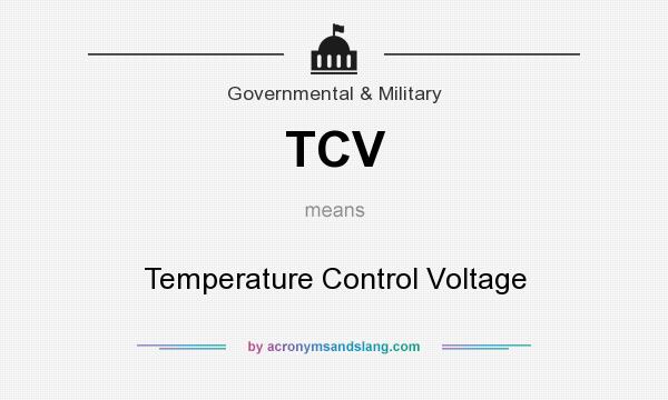 What does TCV mean? It stands for Temperature Control Voltage