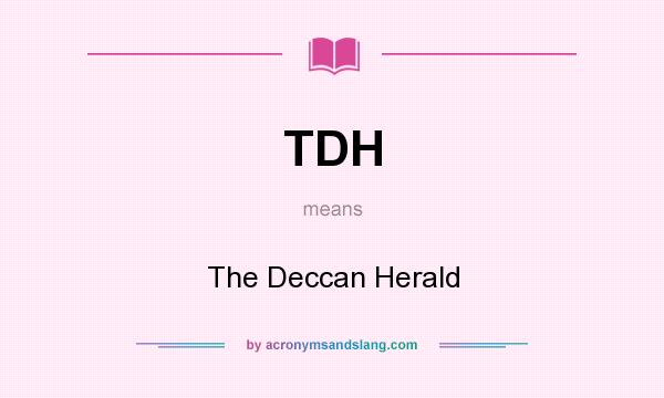 What does TDH mean? It stands for The Deccan Herald