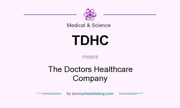What does TDHC mean? It stands for The Doctors Healthcare Company