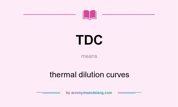 What does TDC mean? It stands for thermal dilution curves