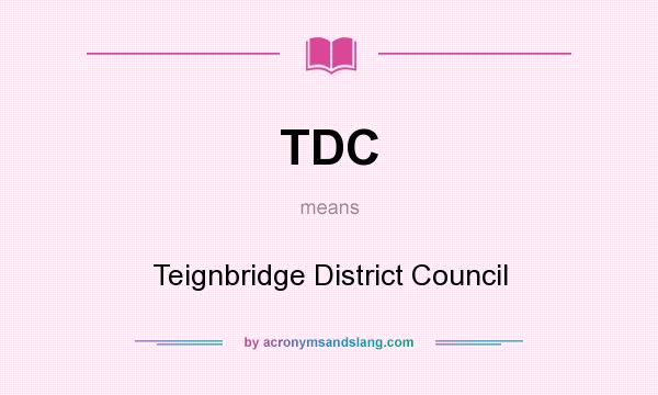 What does TDC mean? It stands for Teignbridge District Council