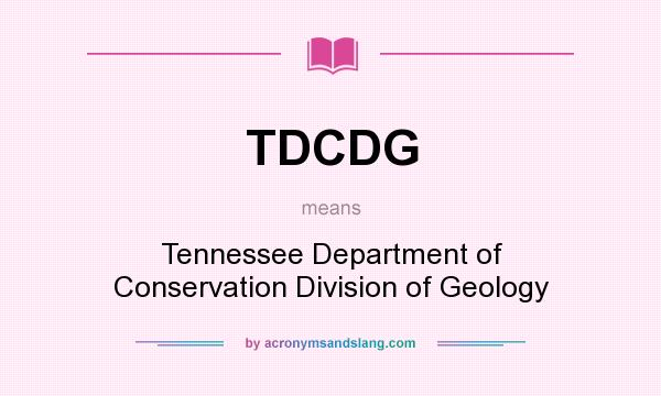 What does TDCDG mean? It stands for Tennessee Department of Conservation Division of Geology
