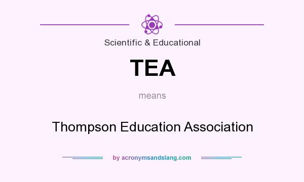 What does TEA mean? It stands for Thompson Education Association