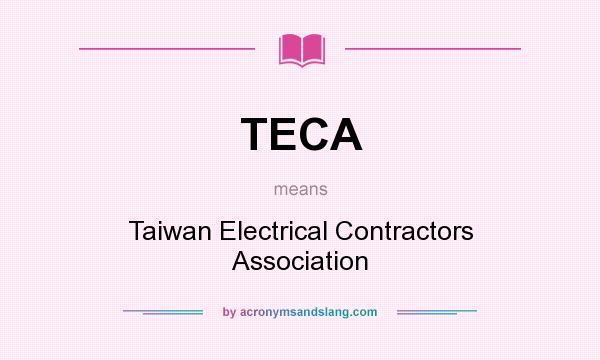 What does TECA mean? It stands for Taiwan Electrical Contractors Association