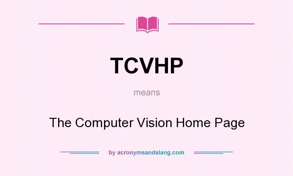 What does TCVHP mean? It stands for The Computer Vision Home Page