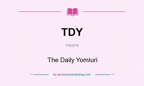 What does TDY mean? It stands for The Daily Yomiuri