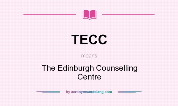 What does TECC mean? It stands for The Edinburgh Counselling Centre