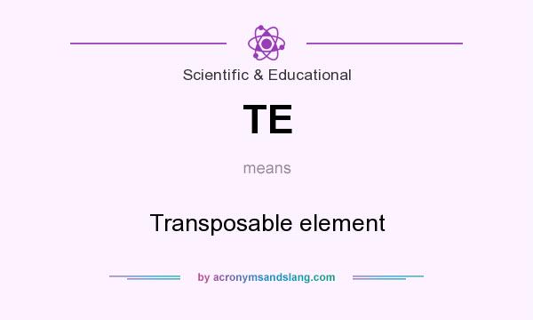 What does TE mean? It stands for Transposable element