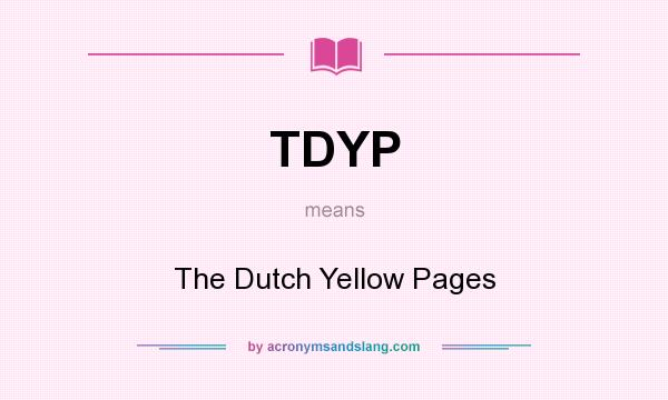 What does TDYP mean? It stands for The Dutch Yellow Pages