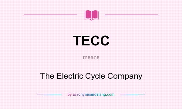 What does TECC mean? It stands for The Electric Cycle Company