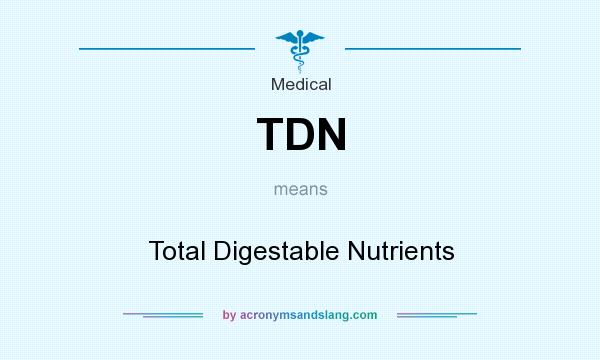 What does TDN mean? It stands for Total Digestable Nutrients