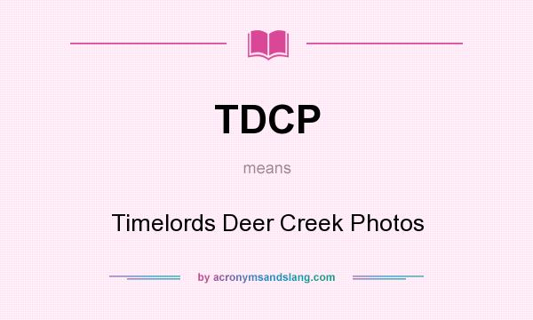 What does TDCP mean? It stands for Timelords Deer Creek Photos