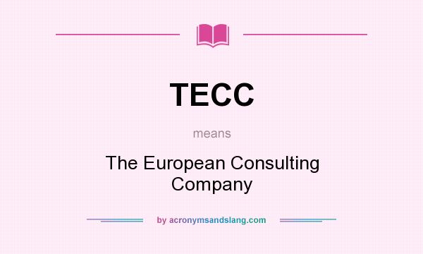 What does TECC mean? It stands for The European Consulting Company
