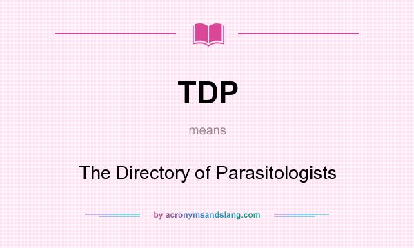 What does TDP mean? It stands for The Directory of Parasitologists