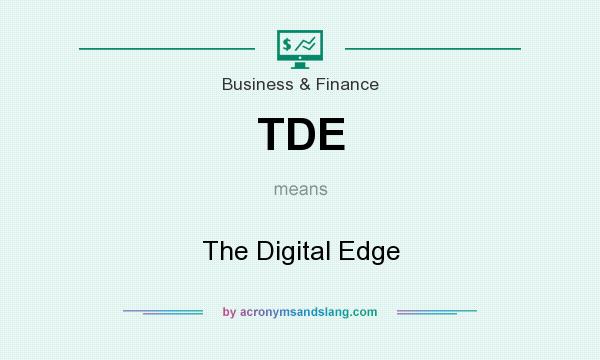 What does TDE mean? It stands for The Digital Edge