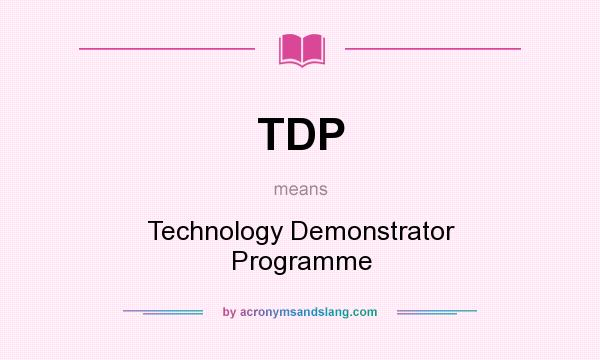 What does TDP mean? It stands for Technology Demonstrator Programme