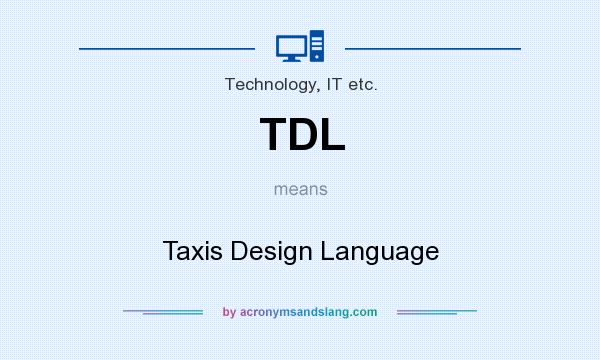 What does TDL mean? It stands for Taxis Design Language