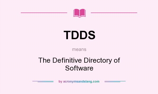 What does TDDS mean? It stands for The Definitive Directory of Software