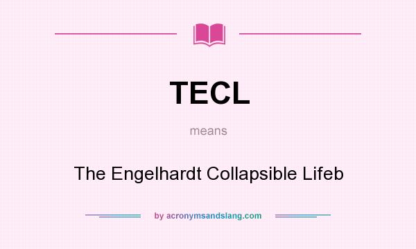 What does TECL mean? It stands for The Engelhardt Collapsible Lifeb