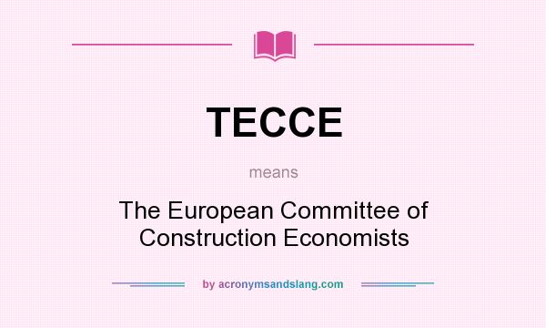 What does TECCE mean? It stands for The European Committee of Construction Economists