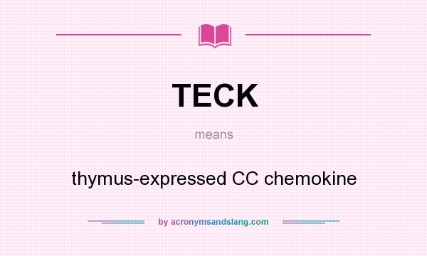 What does TECK mean? It stands for thymus-expressed CC chemokine