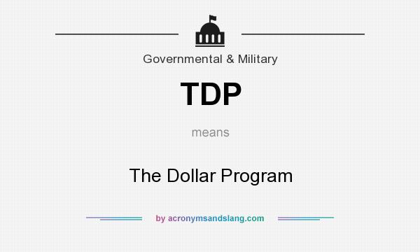 What does TDP mean? It stands for The Dollar Program
