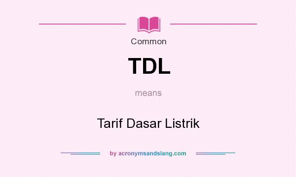 What does TDL mean? It stands for Tarif Dasar Listrik