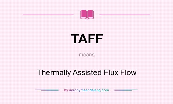 What does TAFF mean? It stands for Thermally Assisted Flux Flow