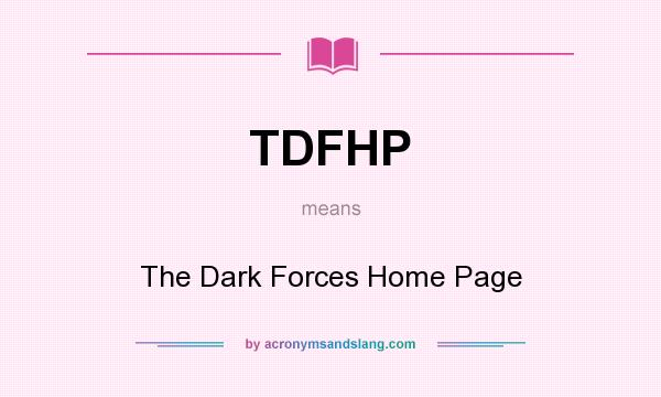 What does TDFHP mean? It stands for The Dark Forces Home Page