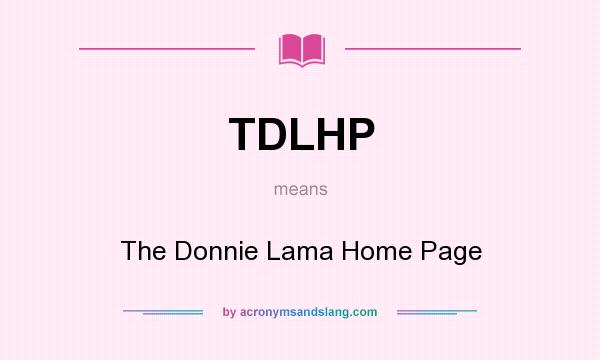 What does TDLHP mean? It stands for The Donnie Lama Home Page