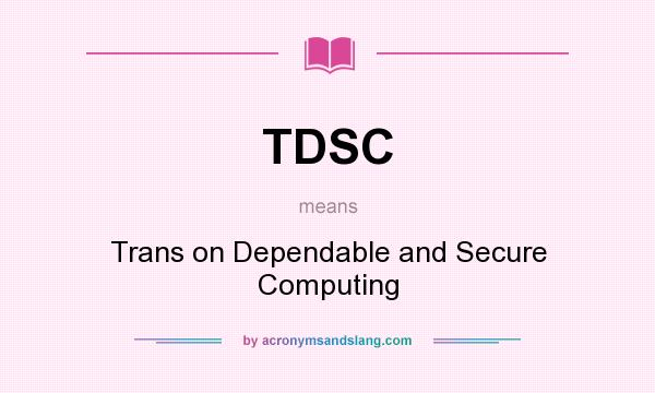 What does TDSC mean? It stands for Trans on Dependable and Secure Computing