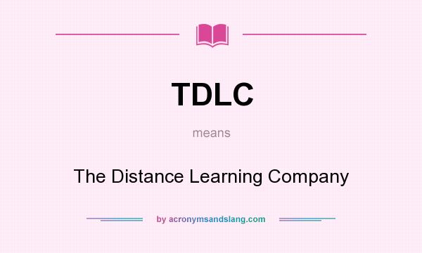 What does TDLC mean? It stands for The Distance Learning Company