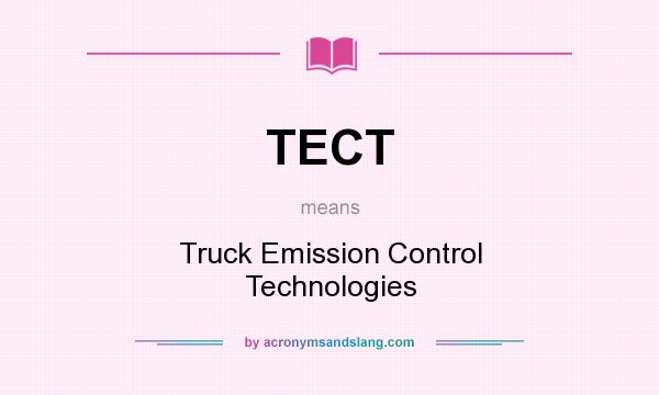 What does TECT mean? It stands for Truck Emission Control Technologies