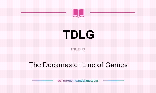 What does TDLG mean? It stands for The Deckmaster Line of Games