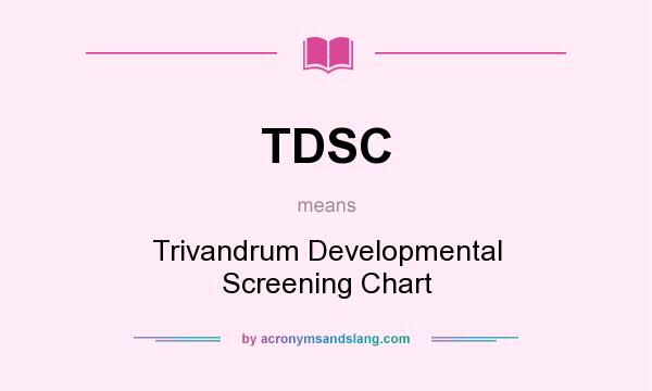 What does TDSC mean? It stands for Trivandrum Developmental Screening Chart