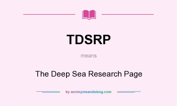 What does TDSRP mean? It stands for The Deep Sea Research Page