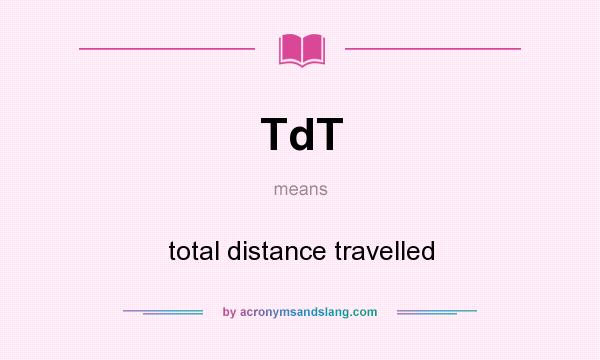 What does TdT mean? It stands for total distance travelled