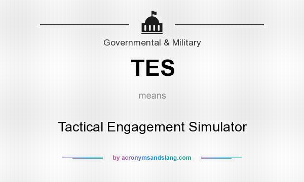 What does TES mean? It stands for Tactical Engagement Simulator