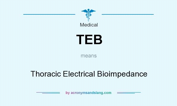 What does TEB mean? It stands for Thoracic Electrical Bioimpedance